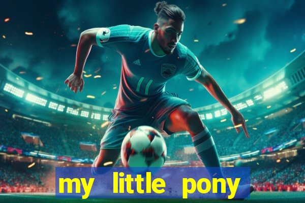 my little pony jogos de vestir